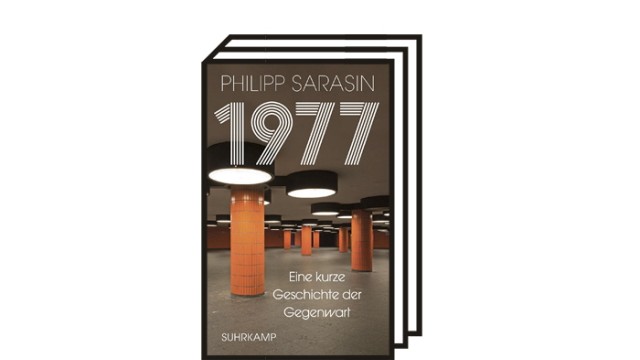 Philipp Sarasins Buch "1977 - Eine kurze Geschichte der Gegenwart": Philipp Sarasin: 1977 - Eine kurze Geschichte der Gegenwart. Suhrkamp Verlag, Berlin 2021. 502 Seiten, 32 Euro.