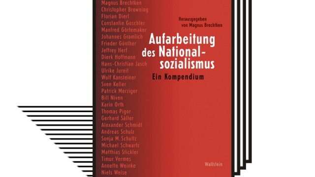 Historiografie der NS-Zeit: Magnus Brechtken (Hg.): Aufarbeitung des Nationalsozialismus. Ein Kompendium. Wallstein-Verlag, Göttingen 2021. 720 Seiten. 34 Euro.