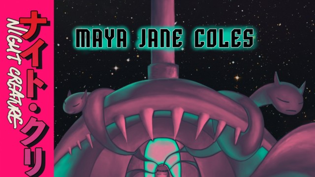 Maya Jane Coles
Night Creature