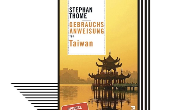 Stephan Thome: "Pflaumenregen": Stephan Thome: Gebrauchsanweisung für Taiwan. Piper Verlag, München 2021, 224 Seiten, 15 Euro.