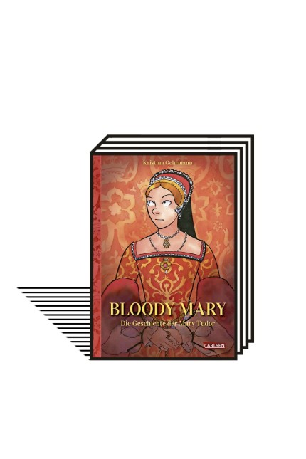 Comic: Kristina Gehrmann: Bloody Mary. Die Geschichte der Mary Tudor. Carlsen Verlag, Hamburg 2021. 331 Seiten, 28 Euro.