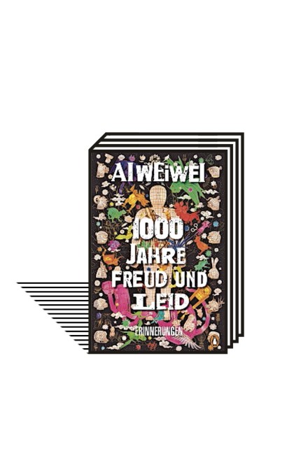 "1000 Jahre Freud und Leid": Ai Weiwei: 1000 Jahre Freud und Leid. Erinnerungen. Aus dem Chinesischen von Norbert Juraschitz und Elke Link. Penguin, München 2021. 416 Seiten, 38 Euro.
