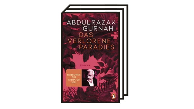 Bücher des Monats: Abdulrazak Gurnah: Das verlorene Paradies. Roman. Aus dem Englischen von Inge Leipold. Penguin-Verlag, München 2021. 333 Seiten, 25 Euro.
