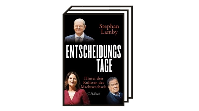 Stephan Lambys Buch "Entscheidungstage": Stephan Lamby: Entscheidungstage. Hinter den Kulissen des Machtwechsels. C.H. Beck, München 2021. 382 Seiten, 22 Euro.