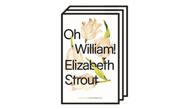 Elizabeth Strouts Roman "Oh, William!": Elizabeth Strout: Oh, William! Roman. Aus dem Englischen von Sabine Roth. Luchterhand, München 2021. 224 Seiten, 20 Euro.