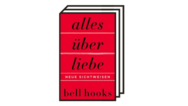 Bücher des Monats: bell hooks: Alles über Liebe. Harper Collins, Hamburg 2021. 304 Seiten, 20 Euro.