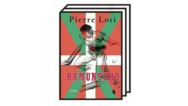 Pierre Loti: "Ramuntcho": Pierre Loti: Ramuntcho. Roman. Aus dem Französischen von Holger Fock und Sabine Müller. bilgerverlag, Zürich 2021. 270 Seiten, 26 Euro.