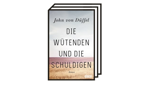 John von Düffels Roman "Die Wütenden und die Schuldigen": John von Düffel: Die Wütenden und die Schuldigen. Roman. Dumont Verlag, Köln 2021. 320 Seiten, 22 Euro.