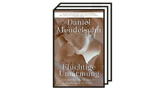 Daniel Mendelsohns Buch "Flüchtige Umarmung": Daniel Mendelsohn: Flüchtige Umarmung - Von der Sehnsucht und der Suche nach Identität. Siedler Verlag, München 2021. 256 Seiten, 26 Euro.