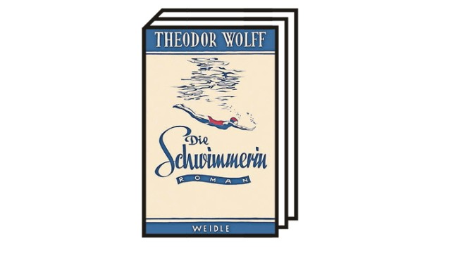 Theodor Wolff: "Die Schwimmerin": Theodor Wolff: Die Schwimmerin. Roman aus der Gegenwart. Mit einem Nachwort von Ute Kröger. Weidle, Bonn 2021. 353 Seiten, 25 Euro.