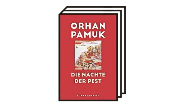 Orhan Pamuks Roman "Die Nächte der Pest": Orhan Pamuk: Die Nächte der Pest. Aus dem Türkischen von Gerhard Meier. Carl Hanser Verlag, München 2022. 695 Seiten, 30 Euro.