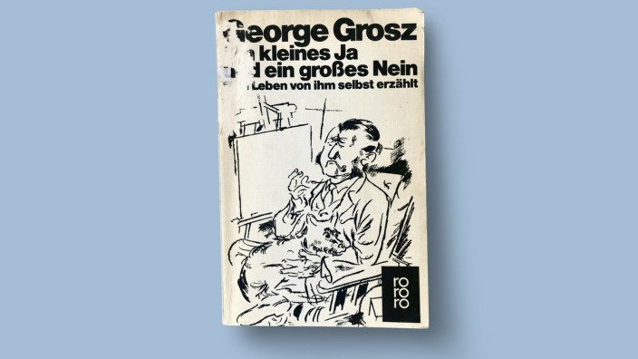 Kolumne "Nichts Neues": Leider nicht noch einmal neu aufgelegt: "Ein kleines Ja und ein großes Nein" von George Grosz.