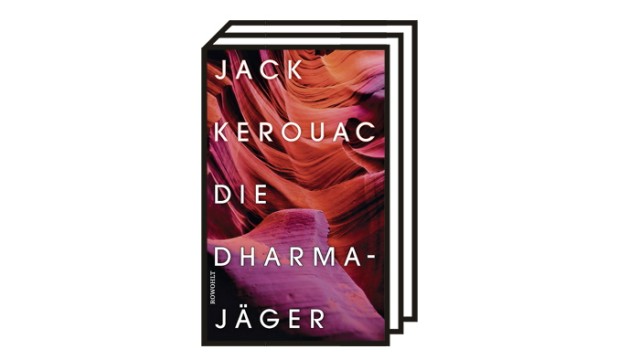 Jack Kerouac: "Die Dharmajäger": Jack Kerouac: Die Dharmajäger. Roman. Aus dem Englischen von Thomas Überhoff. Mit einem Nachwort von Matthias Nawrat. Rowohlt 2022. 287 Seiten, 24 Euro.