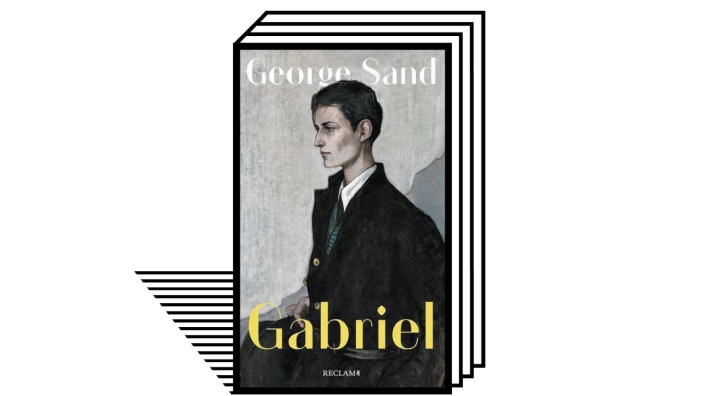 George Sands Roman "Gabriel": George Sand: Gabriel. Ein Dialogroman. Aus dem Französischen von Elsbeth Ranke. Reclam, Ditzingen 2022. 176 Seiten, 18 Euro.