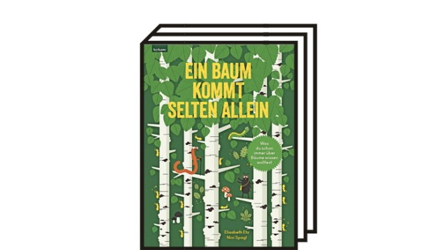 Bücher über den Wald: Elisabeth Etz, Nini Spagl: Ein Baum kommt selten allein. Leykam Verlag, 2022. 144 Seiten, 12,99 Euro.