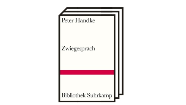 Peter Handkes "Zwiegespräch": Peter Handke: Zwiegespräch. Suhrkamp Verlag, Berlin 2022. 72 Seiten, 18 Euro.