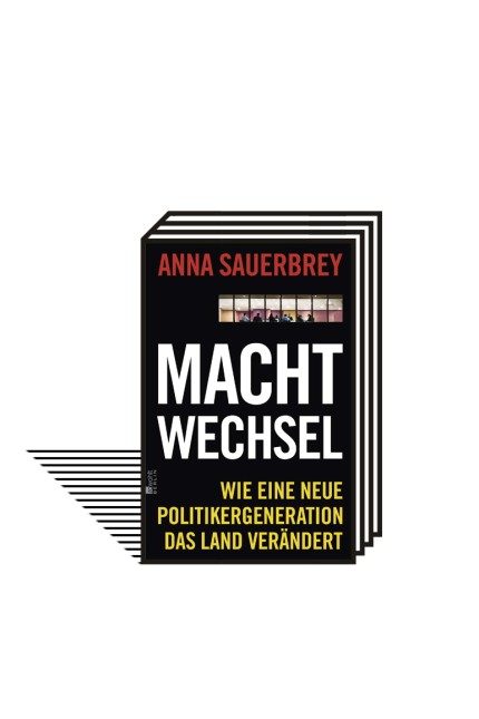 Berliner Politik: Anna Sauerbrey: Machtwechsel. Wie eine neue Politikergeneration das Land verändert. Rowohlt-Verlag, Hamburg 2022. 320 Seiten, 22 Euro. E-Book: 19,99 Euro.