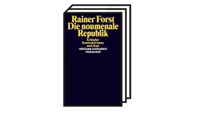 Rainer Forst: "Die noumenale Republik": Rainer Forst: Die noumenale Republik. Kritischer Konstruktivismus nach Kant. Suhrkamp Verlag, Berlin 2021. 360 Seiten, 22 Euro.