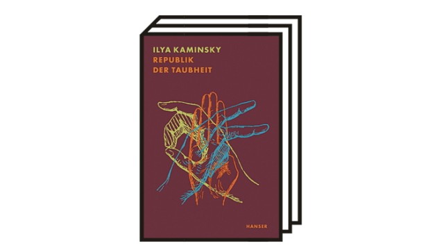 Bücher des Monats: Ilya Kaminsky: Republik der Taubheit. Aus dem Englischen von Anja Kampmann. Hanser, München 2022. 99 Seiten, 22 Euro.
