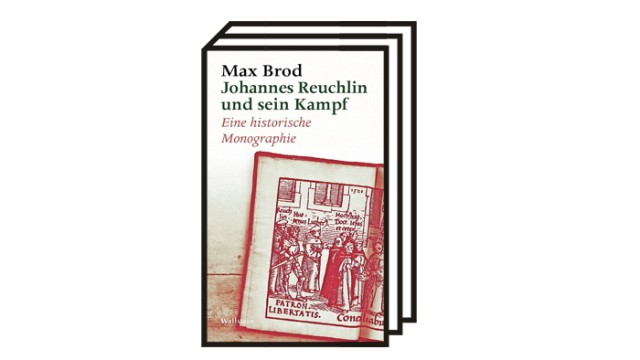 500. Todestag von Johannes Reuchlin: Max Brod: Johannes Reuchlin und sein Kampf. Eine historische Monographie. Mit einem Nachwort von Karl E. Grözinger. Wallstein Verlag, Göttingen 2022.