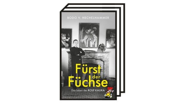 Bodo Hechelhammer: "Fürst der Füchse - Das Leben des Rolf Kauka": Bodo V. Hechelhammer: Fürst der Füchse - Das Leben des Rolf Kauka. Langen Müller, München 2022. 392 Seiten, 25 Euro.