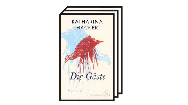 Katharina Hacker: "Die Gäste": Katharina Hacker: Die Gäste. S. Fischer Verlag, Frankfurt am Main 2022. 257 Seiten, 20 Euro.