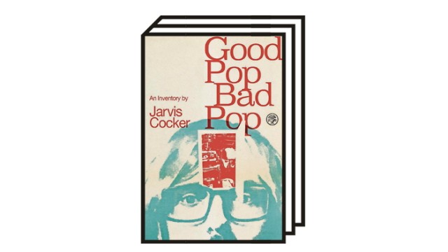 Bücher des Monats August: Jarvis Cocker: Good Pop, Bad Pop - An Inventory. Jonathan Cape/Penguin, London 2022. 368 Seiten, 22 Euro.