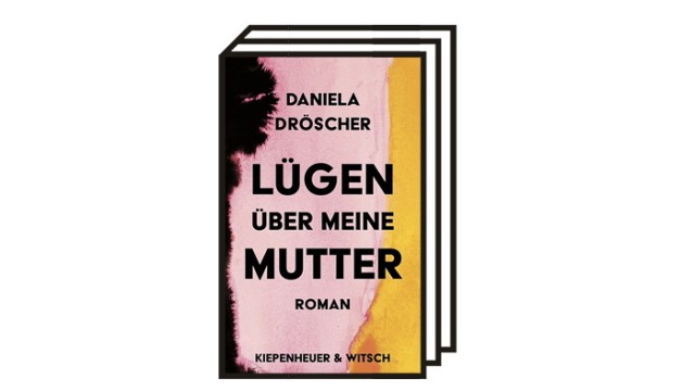 Bücher des Monats August: Daniela Dröscher: Lügen über meine Mutter. Roman. Kiepenheuer & Witsch, Köln 2022. 448 Seiten, 24 Euro.
