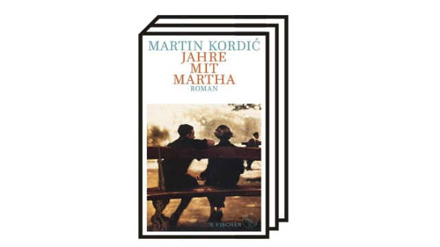 Martin Kordićs Roman "Jahre mit Martha": Martin Kordić: Jahre mit Martha. S. Fischer Verlag, Frankfurt 2022. 288 Seiten, 24 Euro.