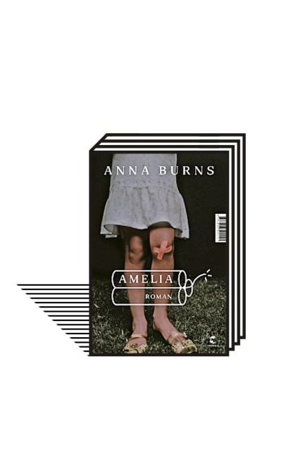 Anna Burns' Debüt "Amelia": Anna Burns: Amelia. Roman. Aus dem Englischen von Anna-Nina Kroll. Tropen Verlag, Stuttgart 2022. 384 Seiten, 25 Euro.