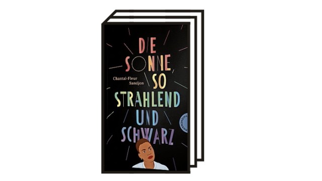Jugendbuch: Chantal-Fleur Sandjon: Die Sonne, so strahlend und Schwarz. Thienemann-Esslinger Verlag, Stuttgart 2022. 384 Seiten, 17 Euro. Ab 14 Jahren.