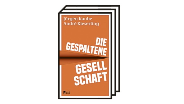 Bücher des Monats Oktober: Jürgen Kaube, André Kieserling: Die gespaltene Gesellschaft. Rowohlt, Berlin 2022. 288 Seiten, 22 Euro.