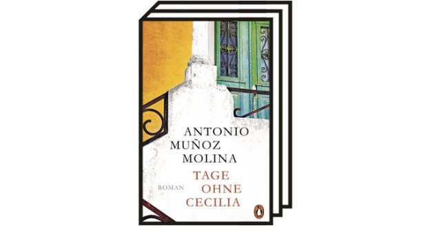 Frankfurter Buchmesse: Antonio Muñoz Molina: Tage ohne Cecilia. Roman. Aus dem Spanischen von Willi Zurbrüggen. Penguin, München 2022. 266 Seiten, 25 Euro.