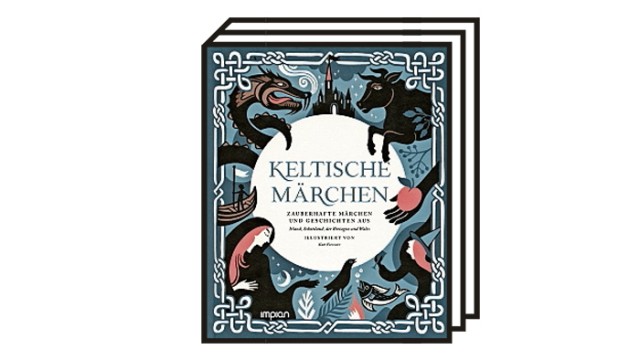 Märchenbücher: Keltische Märchen. Übersetzt von Ulrich Magin. Illustrationen von Kate Forrester Impian Verlag, Hamburg 2022. 176 Seiten. 18 Euro.