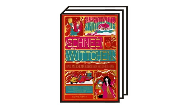 Märchenbücher: Schneewittchen und andere Märchen der Brüder Grimm. Coppenrath Verlag, Münster 2022. 223 Seiten. 34 Euro.
