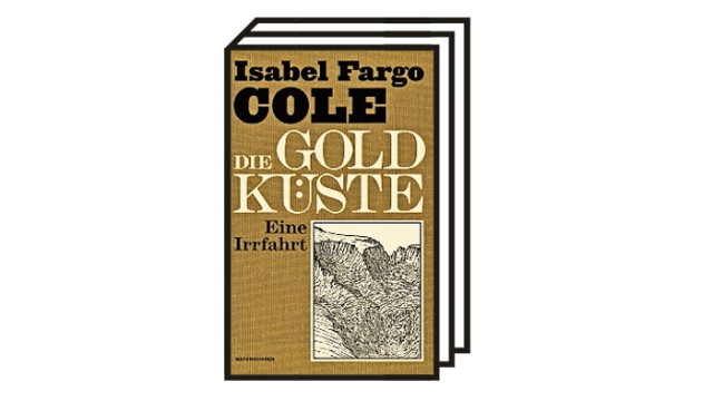Dezember Buch des Monats: Isabel Fargo Cole: The Gold Coast.  Eine Odyssee.  naturalistische Serie.  Matthes & Seitz, Berlin 2022. 367 Seiten, 38 Euro.