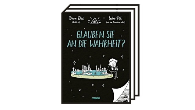 Comic: "Glauben Sie an die Wahrheit?": Doan Bui und Leslie Plée: Glauben Sie an die Wahrheit? Carlsen Verlag, Hamburg 2022. 176 Seiten, 22 Euro. Ab 12 Jahren.