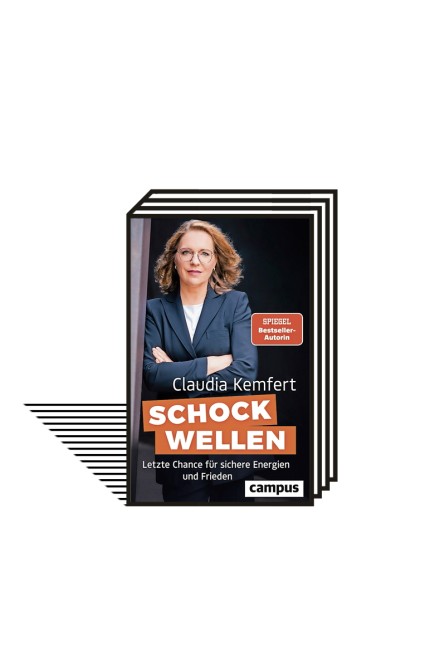 Das Politische Buch: Claudia Kemfert: Schockwellen. Letzte Chance für sichere Energien und Frieden. Campus-Verlag, Frankfurt 2023. 310 Seiten, 26 Euro.