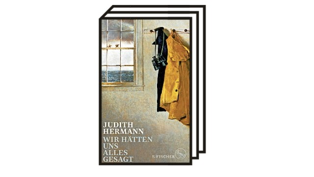 Bücher des Monats: Judith Hermann: Wir hätten uns alles gesagt. Verlag S. Fischer, Frankfurt/Main 2023. 188 Seiten, 23 Euro
