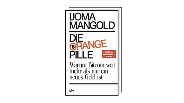 Bücher des Monats: Ijoma Mangold: Die orange Pille - Warum Bitcoin weit mehr als nur ein neues Geld ist. DTV, München 2023. 256 Seiten, 24 Euro.