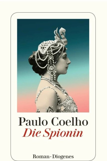 Kultur-Tipps: Der brasilianische Schriftsteller Paulo Coelho nähert sich Mata Hari auf eigenwillige Weise: Er lässt sie ihr Leben selbst erzählen.