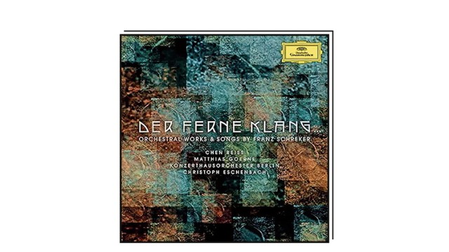 Favoriten der Woche: Franz Schreker, Christoph Eschenbach: Der ferne Klang, gespielt vom Konzerthausorchester Berlin, Deutsche Grammophon 2023.