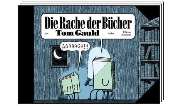 Die besten Comics für das Frühjahr: Tom Gauld: Die Rache der Bücher. Comic. Aus dem Englischen von Christoph Schuler. Edition Moderne, Zürich 2023. 160 Seiten, 22 Euro.