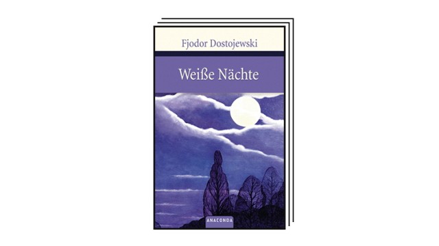 Favoriten der Woche: Fjodor Dostojewski: Weiße Nächte. Roman. Anaconda, Köln 2007. 96 Seiten, 3,95 Euro.