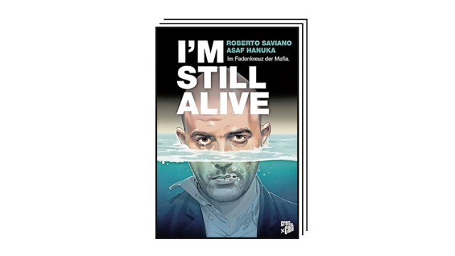 Favoriten der Woche: Der Kampf gegen die Mafia als Graphic Novel: Roberto Savianos "I'm still alive".