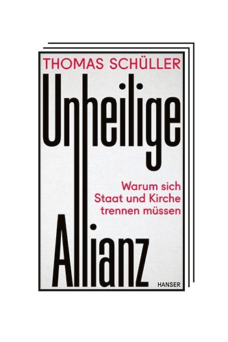 The political book: Thomas Schüller: Unholy Alliance.  Why state and church must separate.  Hanser-Verlag, Munich 2023. 208 pages, 22 euros.  E-book: 16.99 euros.